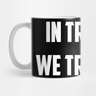 In Tren We Trust Mug